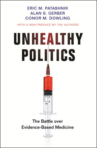 Unhealthy Politics: The Battle Over Evidence-Based Medicine