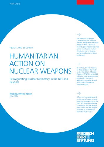 HUMANITARIAN ACTION ON NUCLEAR WEAPONS : Reinvigorating Nuclear Diplomacy in the NPT and Beyond