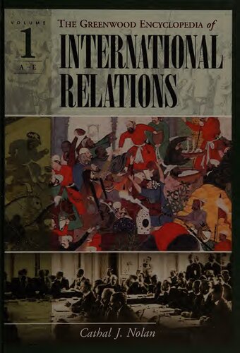 The Greenwood Encyclopedia of International Relations: Volume I