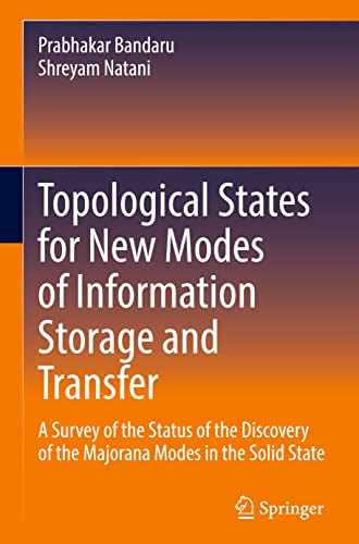 Topological States for New Modes of Information Storage and Transfer: A Survey of the Status of the Discovery of the Majorana Modes in the Solid State