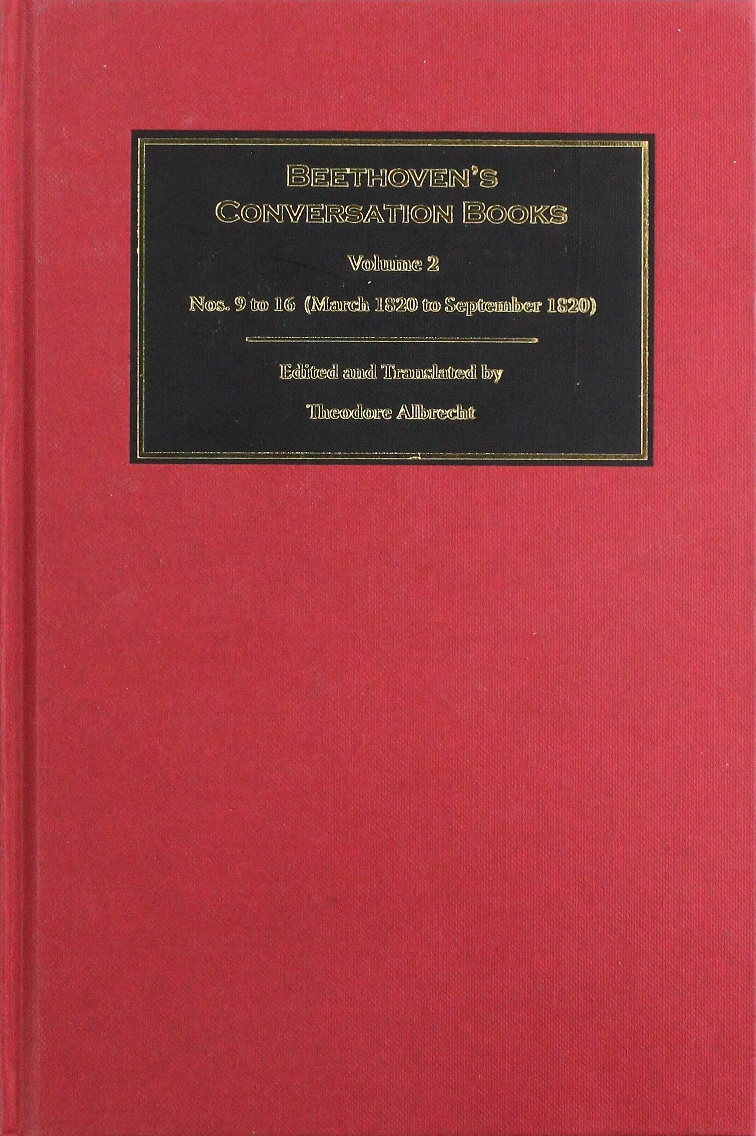 Beethoven's Conversation Books: Volume 2: Nos. 9 to 16 (March 1820 to September 1820)