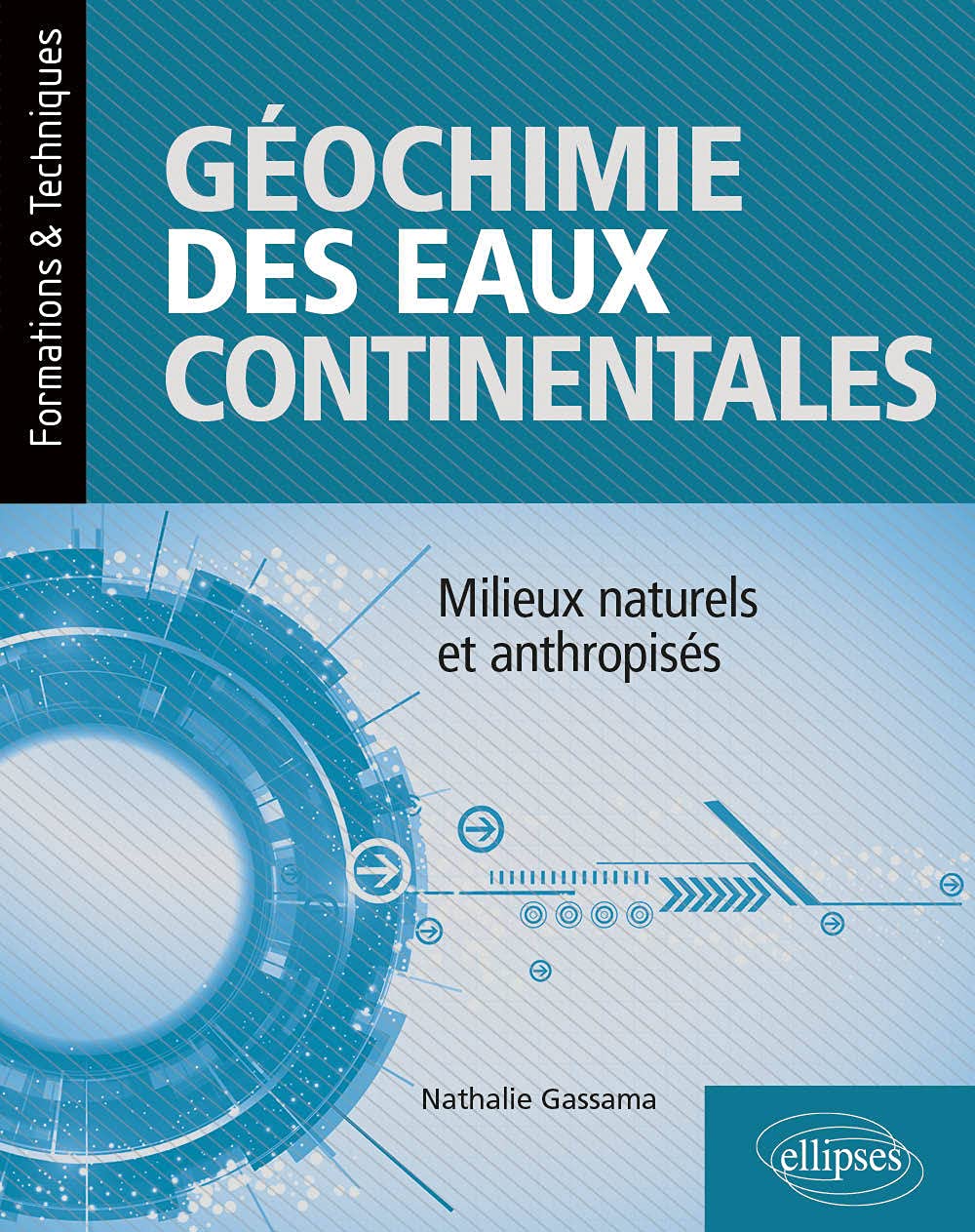 Géochimie des eaux continentales: Milieux naturels et anthropisés
