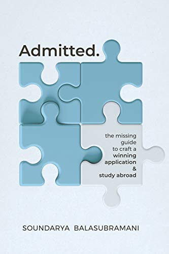 Admitted: The Missing Guide To Craft A Winning Application & Study Abroad