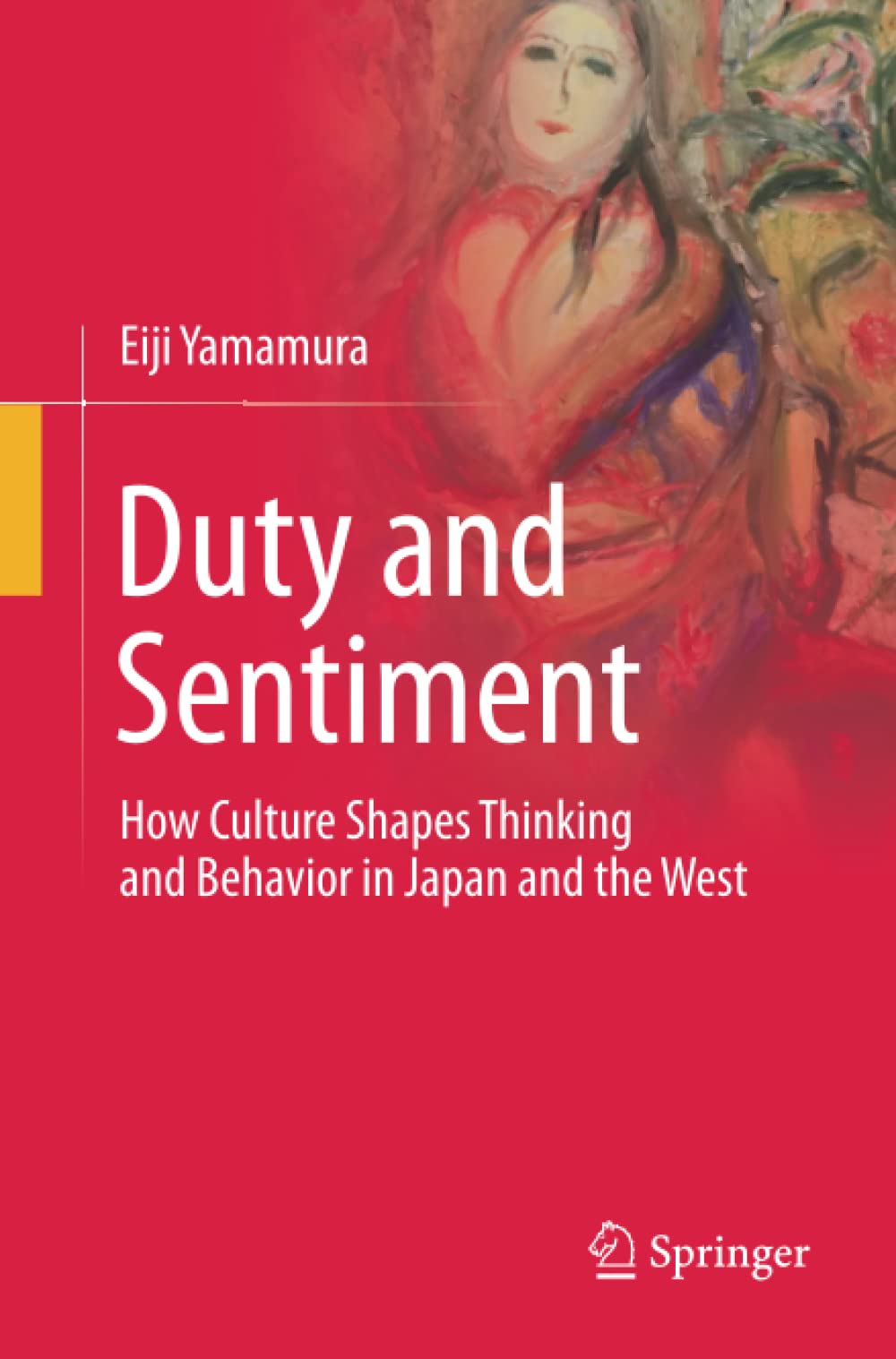 Duty and Sentiment: How Culture Shapes Thinking and Behavior in Japan and the West