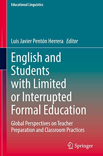 English and Students with Limited or Interrupted Formal Education: Global Perspectives on Teacher Preparation and Classroom Practices