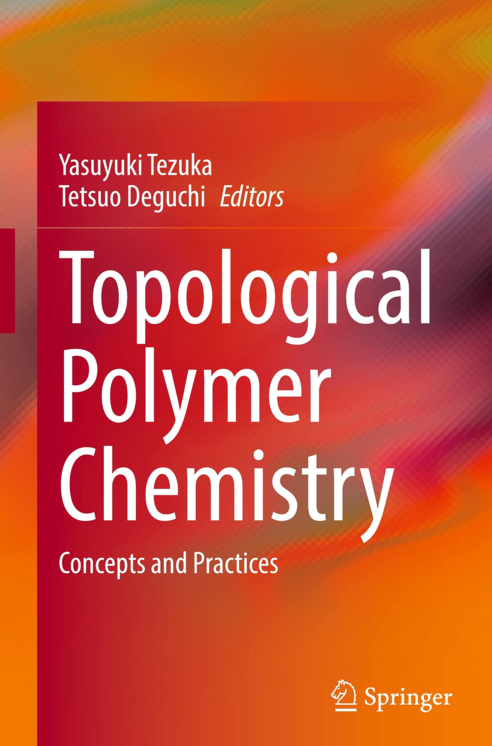 Topological Polymer Chemistry: Concepts and Practices