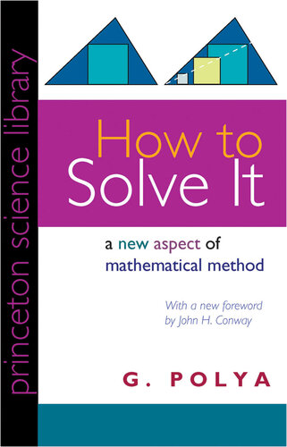 How to Solve It: A New Aspect of Mathematical Method (Princeton Science Library, 85)