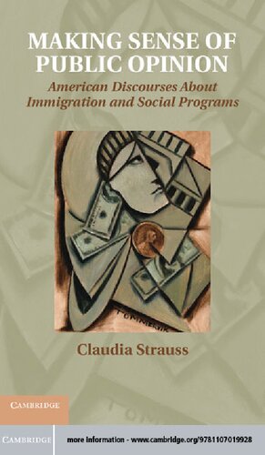 Making Sense of Public Opinion: American Discourses about Immigration and Social Programs