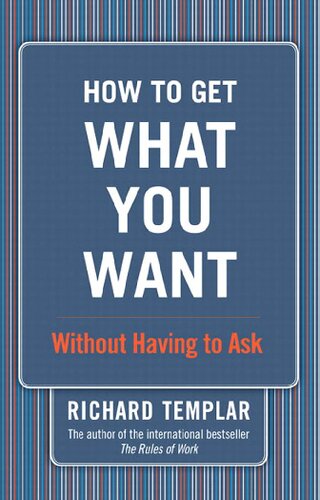 How to Get What You Want Without Having to Ask