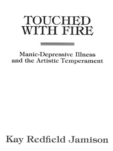 Touched With Fire: Manic-Depressive Illness and the Artistic Temperament