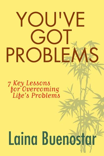 You've Got Problems (7 Key Lessons for Overcoming Life's Problems)