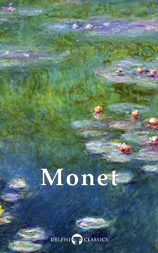 Delphi Collected Works of Claude Monet (Illustrated) (Masters of Art Book 4)