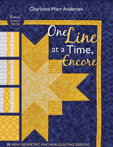 One Line at a Time, Encore: 35 New Geometric Machine- Quilting Designs