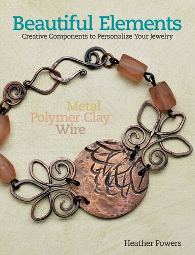 Beautiful Elements: Creative Components to Personalize Your Jewelry