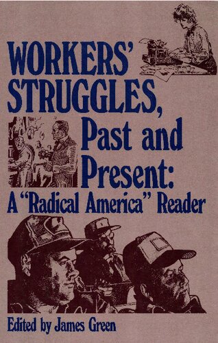 Workers' Struggles Past and Present: A "Radical America" Reader