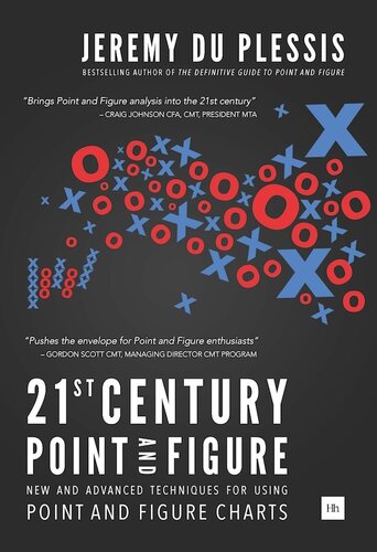 21st Century Point and Figure: New and Advanced Techniques for Using Point and Figure Charts
