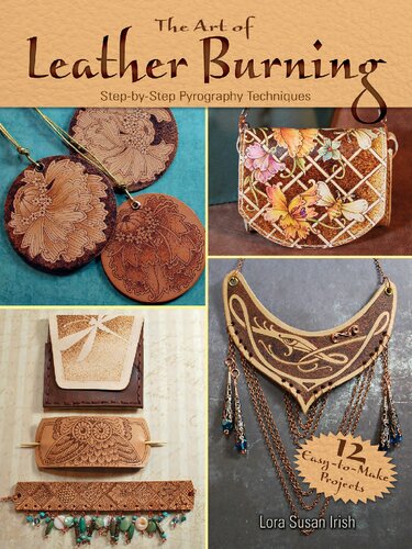 The Art of Leather Burning: Step-by-Step Pyrography Techniques