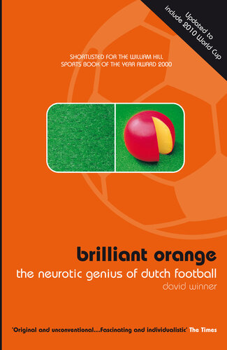 Brilliant Orange: The Neurotic Genius of Dutch Football