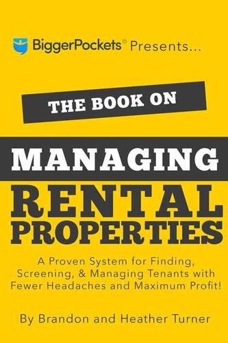 The Book on Managing Rental Properties: A Proven System for Finding, Screening, and Managing Tenants with Fewer Headaches and Maximum Profits