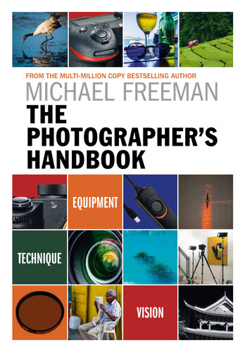 The Photographer's Handbook: Be your best photographer