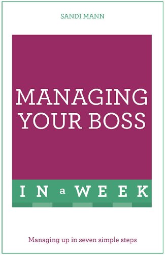 Managing Your Boss in a Week: Teach Yourself