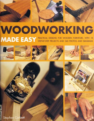 Woodworking Made Easy: Practical Designs for Wooden Furniture, with 18 Step-By-Step Projects and 360 Photos and Diagrams