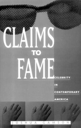 Claims to Fame: Celebrity in Contemporary America