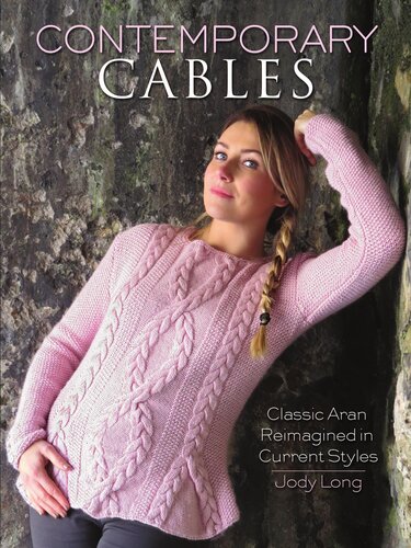 Contemporary Cables: Classic Aran Reimagined in Current Styles