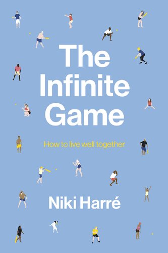 The Infinite Game: How to Live Well Together