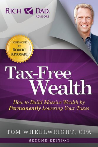 Tax-free Wealth: How to Build Massive Wealth by Permanently Lowering Your Taxes