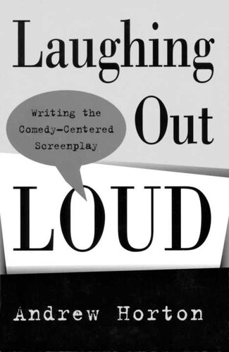 Laughing Out Loud: Writing the Comedy-Centered Screenplay