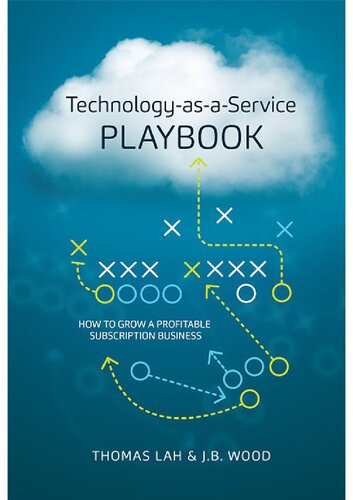 Technology-As-A-Service Playbook: How to Grow a Profitable Subscription Business