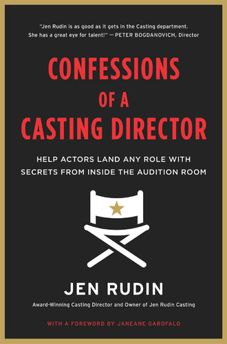 Confessions of a Casting Director: Help Actors Land Any Role with Secrets from Inside the Audition Room