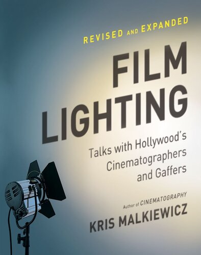 Film Lighting: Talks with Hollywood's Cinematographers and Gaffers
