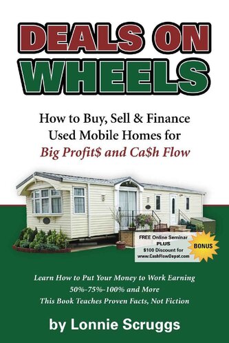 Deals on Wheels: How to Buy, Sell & finance Used Mobile Homes for Big Profits and Cash Flow Revised in 2013 (Lonnie's Ultimate Mobile Home Bootcamp)