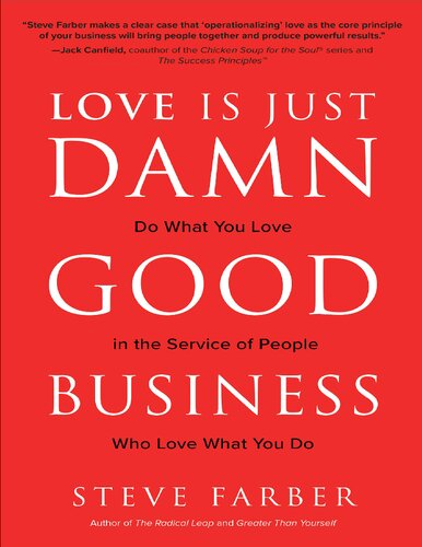 Love Is Just Damn Good Business: Do What You Love in the Service of People Who Love What You Do: Do What You Love in the Service of People Who Love What You Do