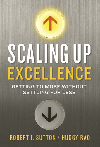 Scaling Up Excellence: Getting to More Without Settling for Less