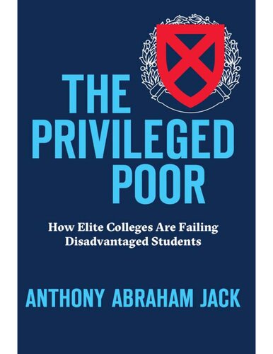 The Privileged Poor: How Elite Colleges Are Failing Disadvantaged Students