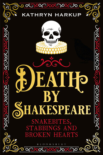 Death By Shakespeare: Snakebites, Stabbings and Broken Hearts
