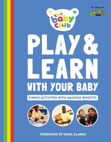 Play and Learn With Your Baby: Simple Activities with Amazing Benefits