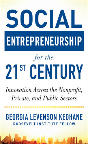Social Entrepreneurship for the 21st Century: Innovation Across the Nonprofit, Private, and Public Sectors: Innovation Across the Nonprofit, Private, and Public Sectors