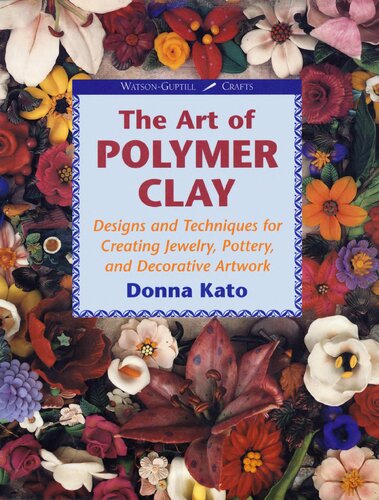 Art of Polymer Clay: Designs and Techniques for Making Jewelry, Pottery and Decorative Artwork (Watson-Guptill Crafts)