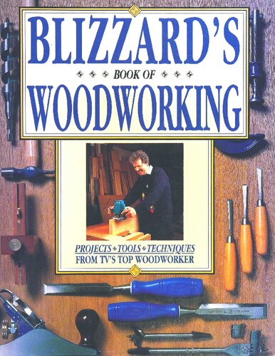 Blizzard's Book of Woodworking: Projects, Techniques, Tools
