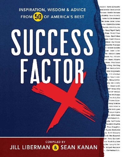 Success Factor X: Inspiration, Wisdom, and Advice from 50 of America's Best