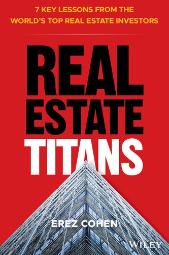 Real Estate Titans: 7 Key Lessons from the World′s Top Real Estate Investors