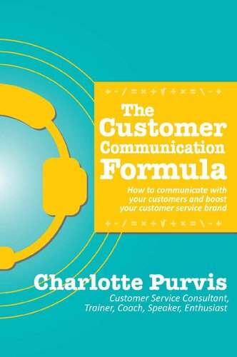 The Customer Communication Formula: How to communicate with your customers and boost your customer service brand
