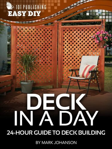 Deck in a Day: 24-Hour Guide to Deck Building (eHow Easy DIY Kindle Book Series)