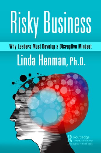 Risky Business: Why Leaders Must Develop a Disruptive Mindset