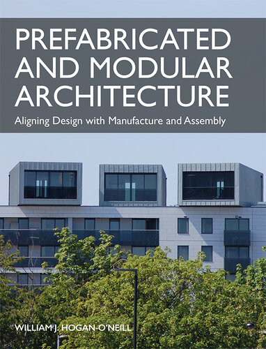 Prefabricated and Modular Architecture: Aligning Design with Manufacture and Assembly