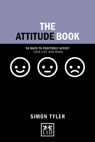 The Attitude Book: 50 Ways to Make Positive Change in Your Work and Life (Concise Advice): 50 ways to positively affect your work and life